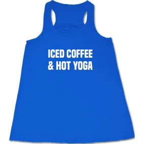 Iced Coffee And Hot Yoga Shirt